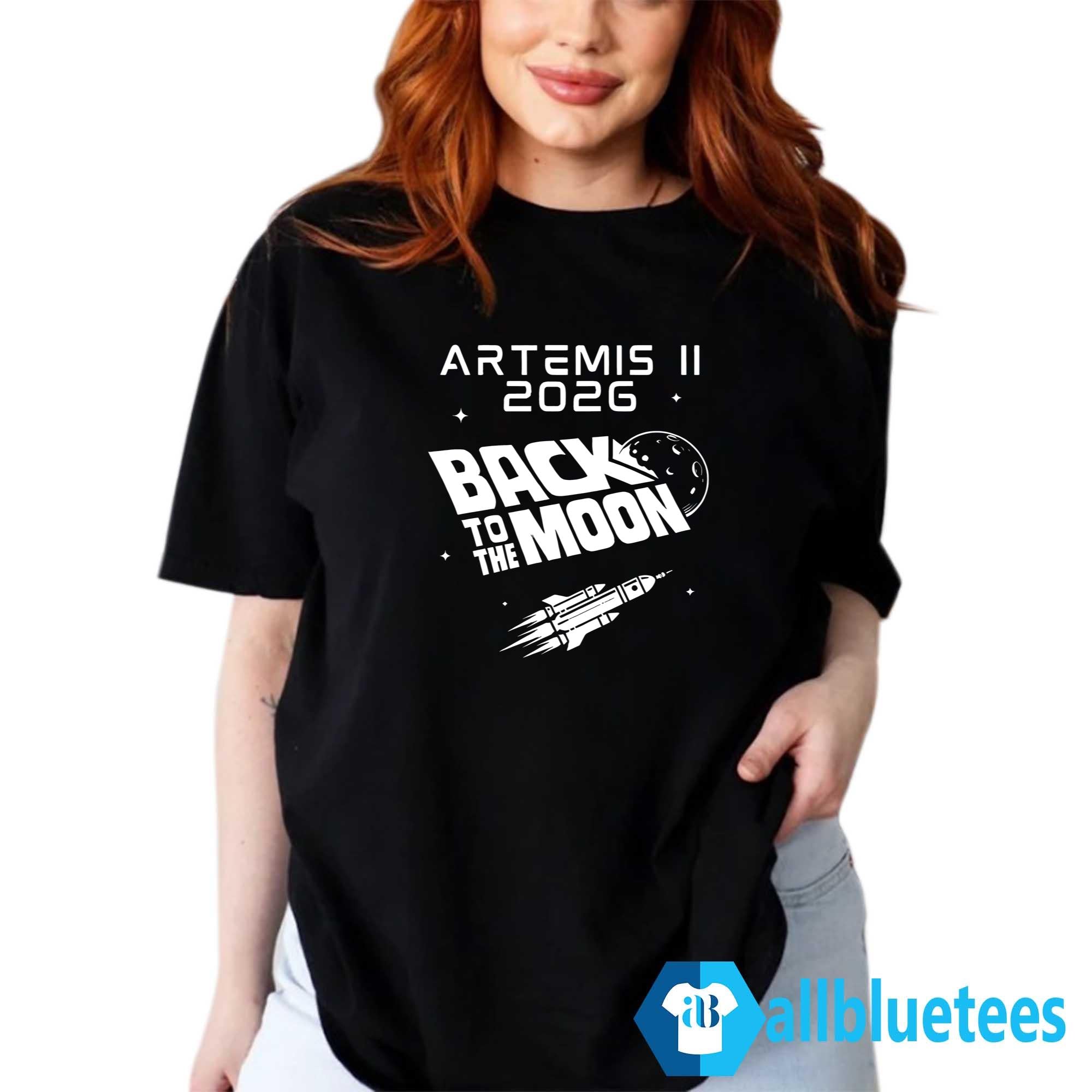 Artemis II 2026 Back To The Moon Shirt