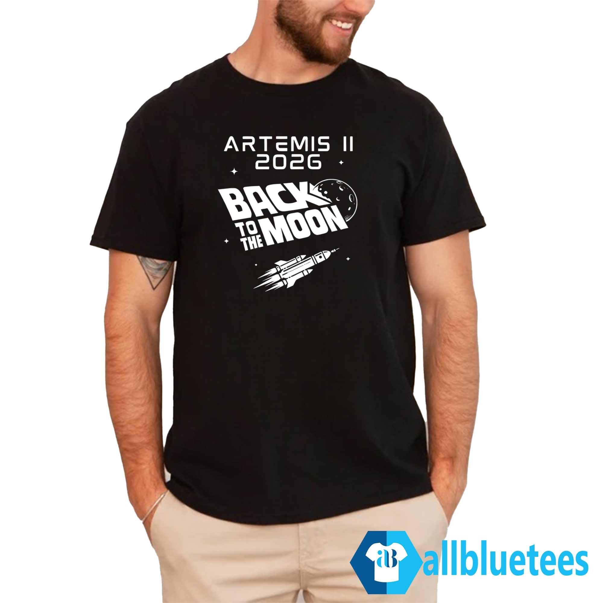 Artemis II 2026 Back To The Moon Shirt
