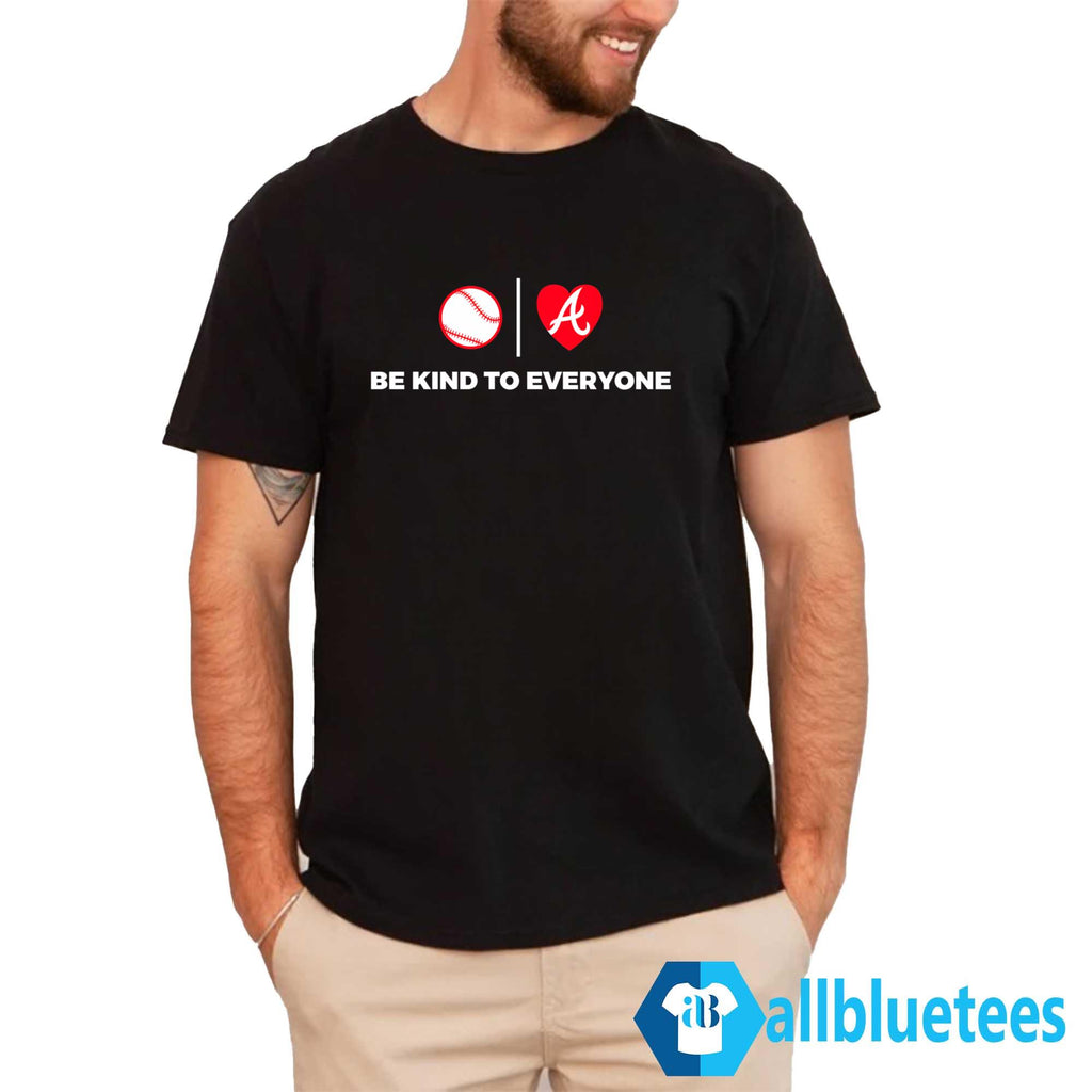 Atlanta Be Kind To Everyone Shirt