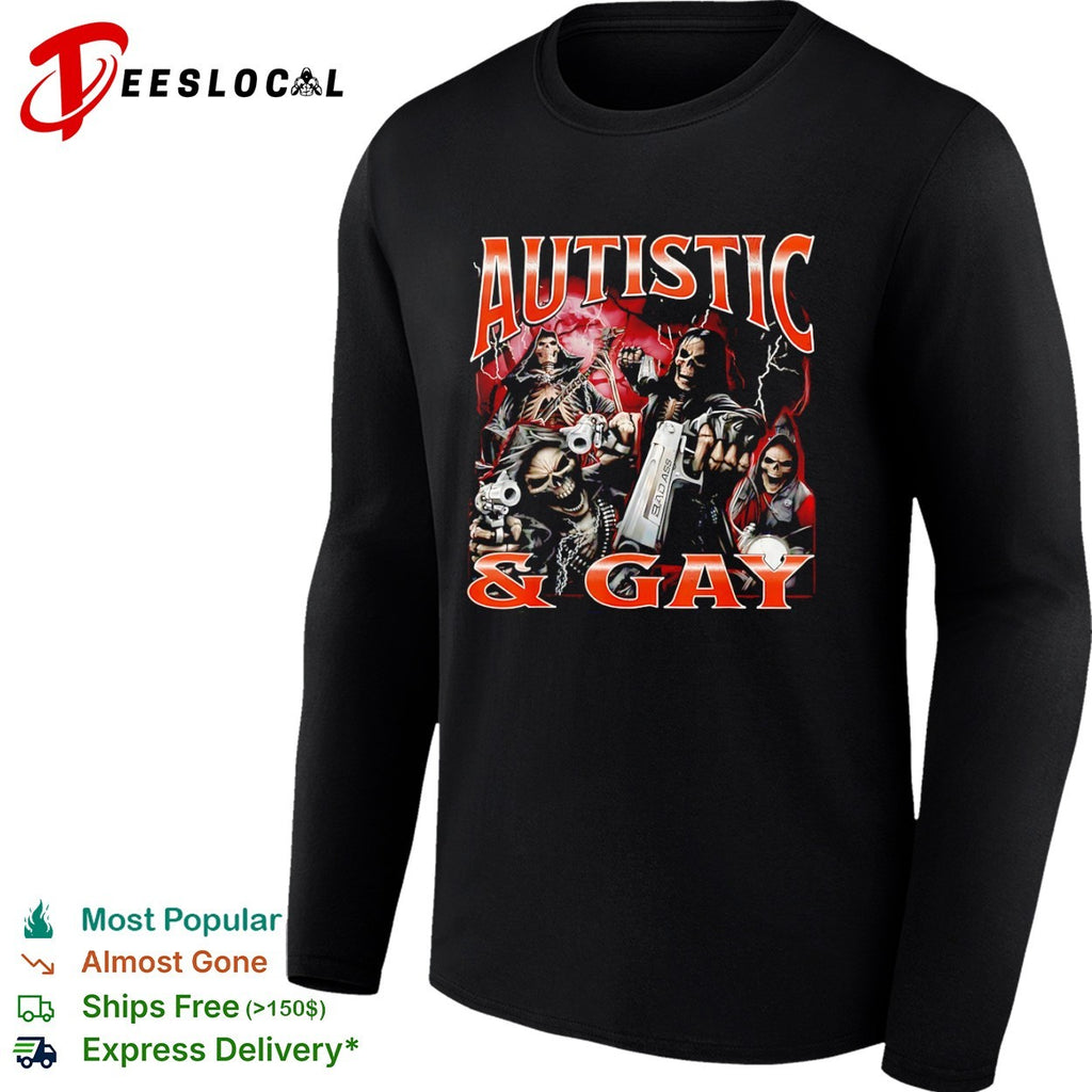 Autistic and gay skeletons with handguns bad ass shirt