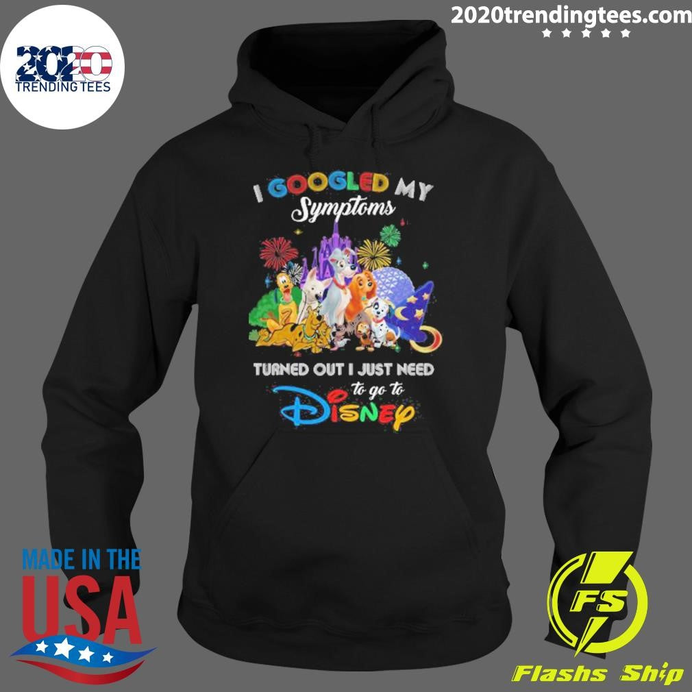 Awesome I Googled My Symtoms Disney Dogs Shirt