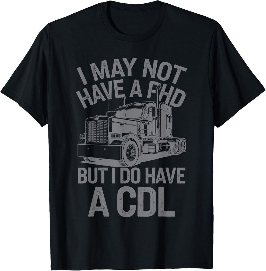 Cool CDL Trucker Art for Men Women Trucking CDL Truck Driver T-Shirt