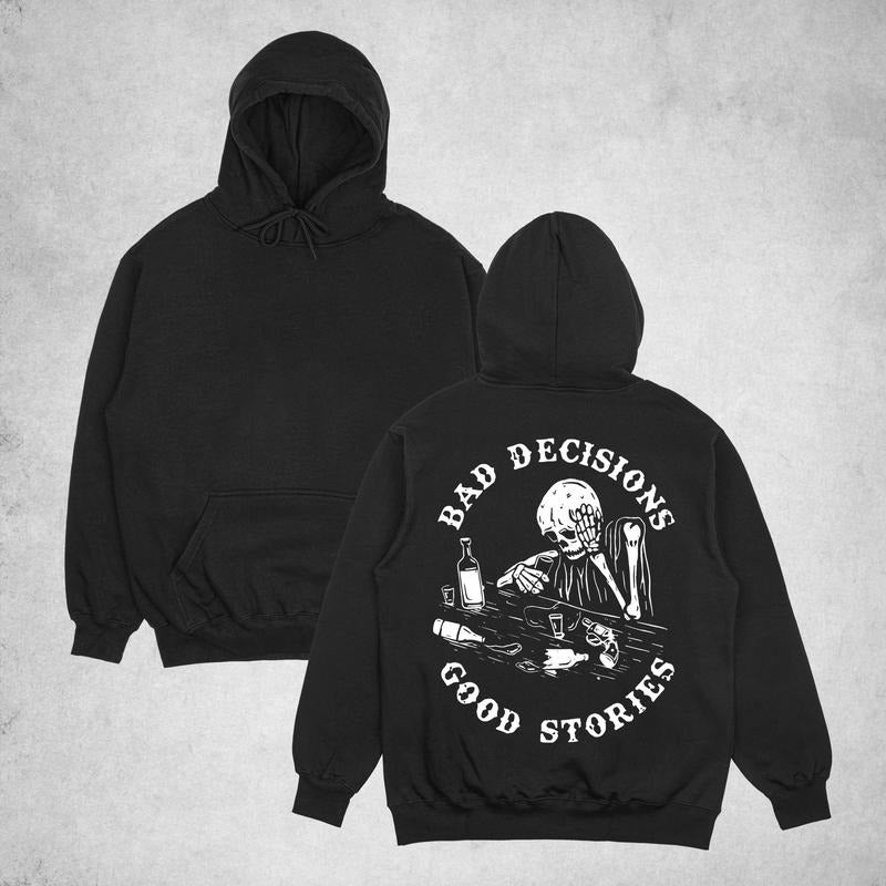 BAD DECISIONS GOOD STORIES Drunk Skeleton Print Men's T-shirt Hoodie, Sweatshirt | PodTeesHub.com