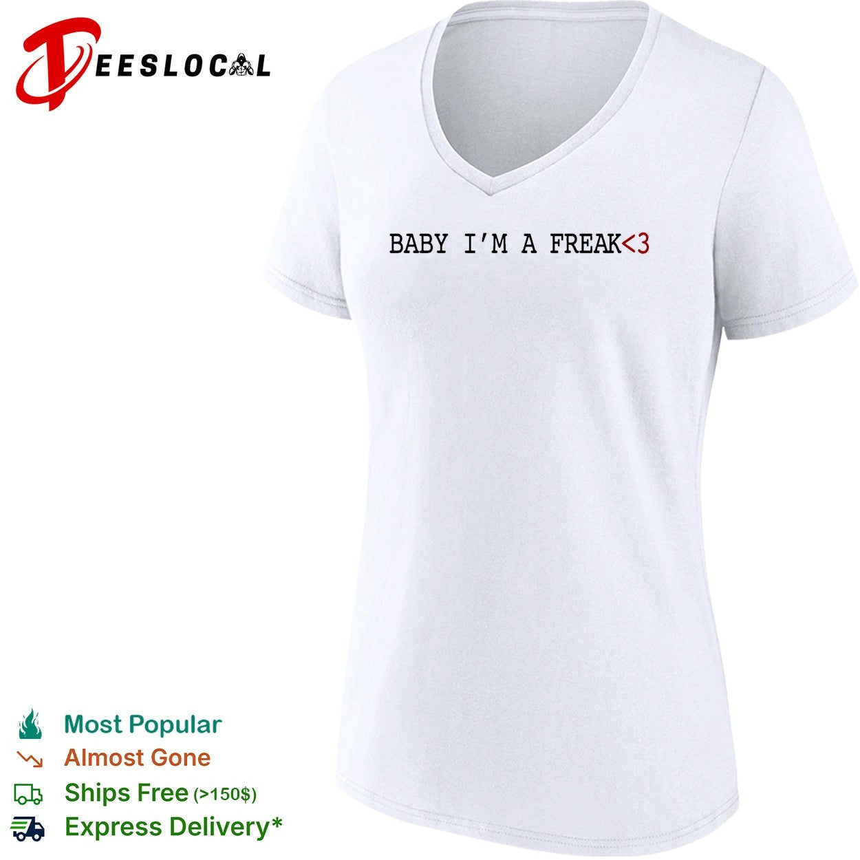Baby i’m a freak 3 love slogan heart teencode shirt