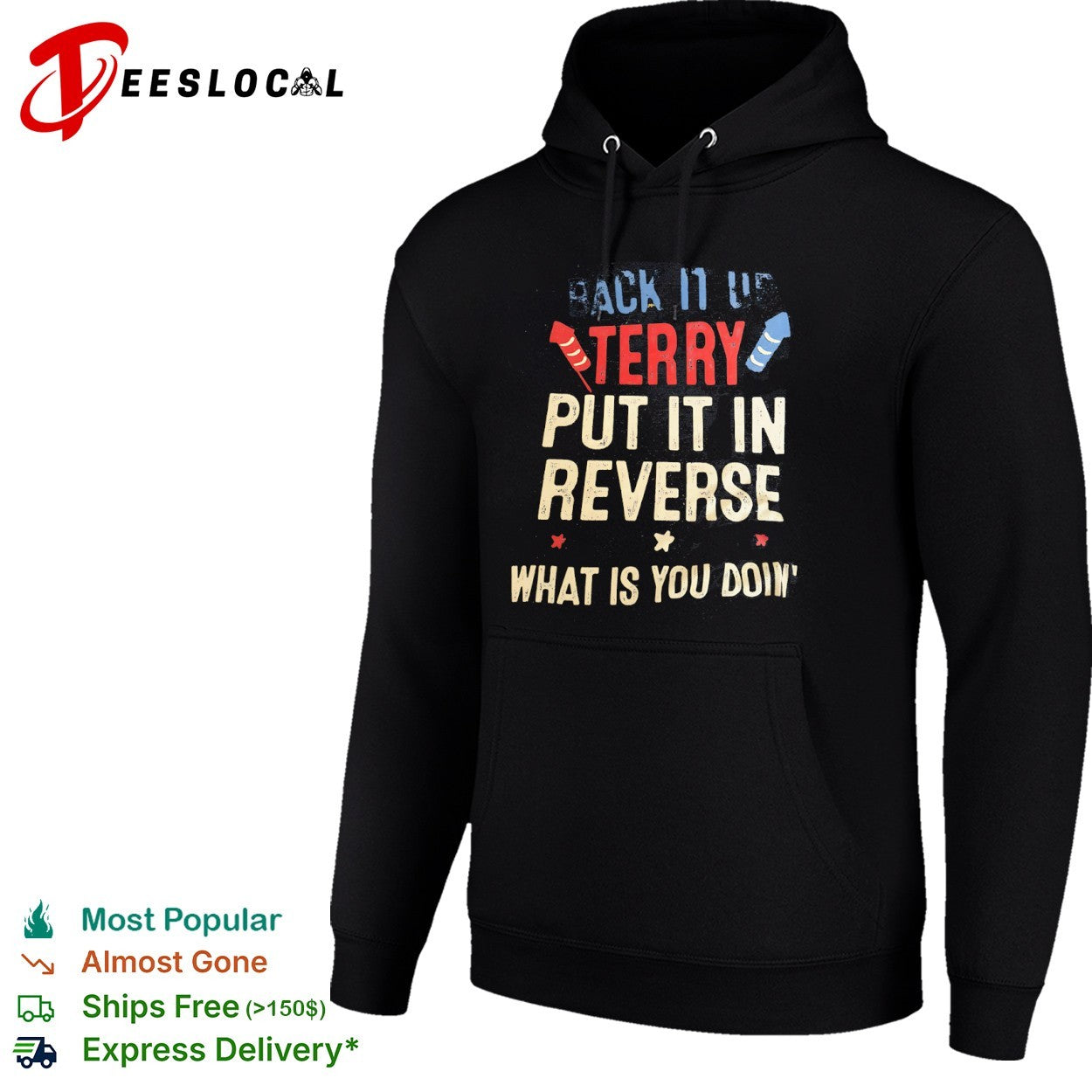 Back it up Terry put it in reverse what is you doin’ shirt