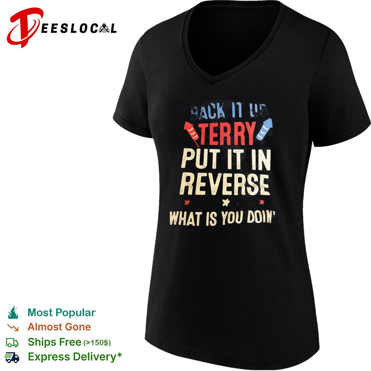 Back it up Terry put it in reverse what is you doin’ shirt