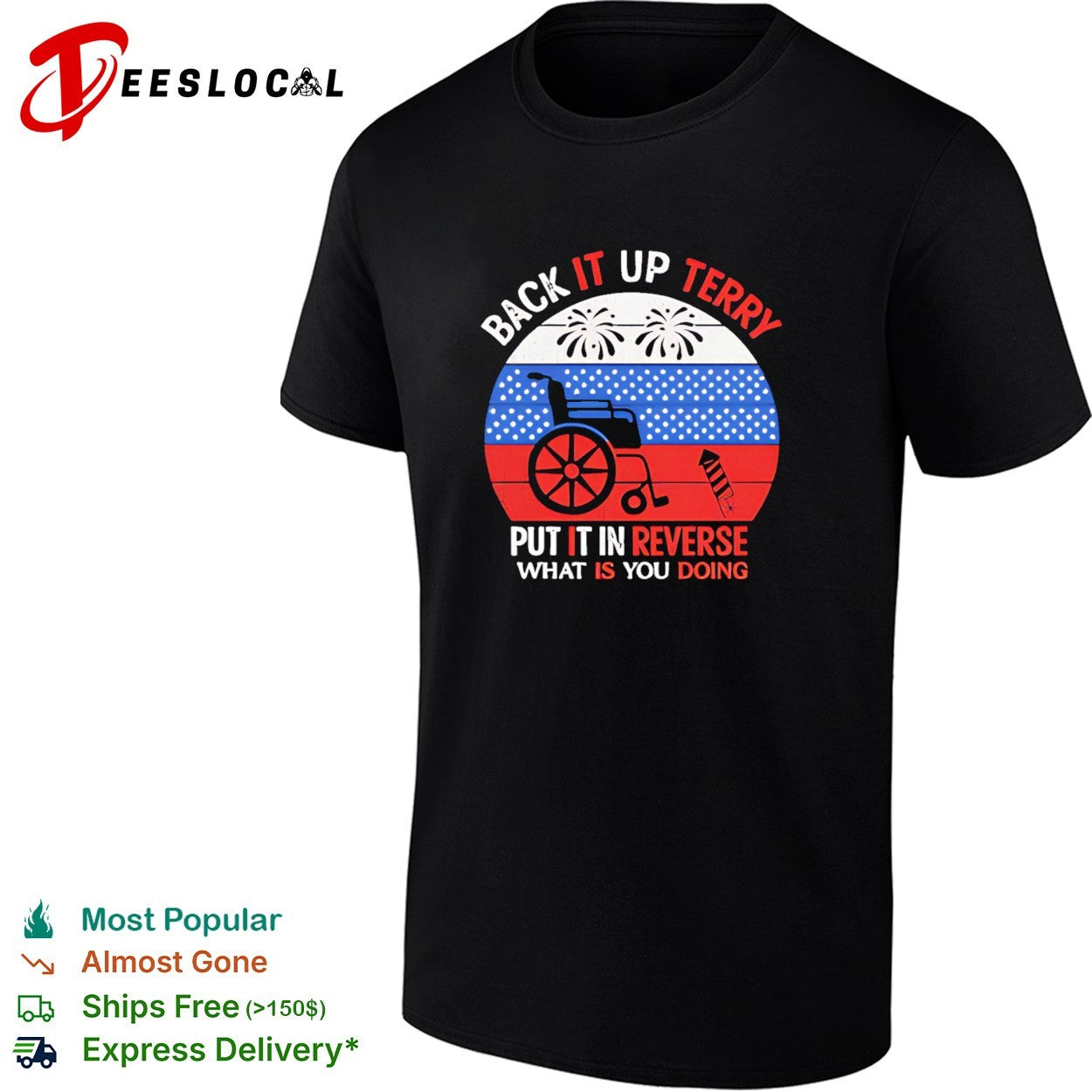 Back it up Terry put it in reverse what is you doing July 4 fireworks shirt