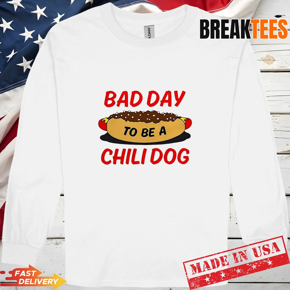Bad Day To Be A Chili Dog T-Shirt
