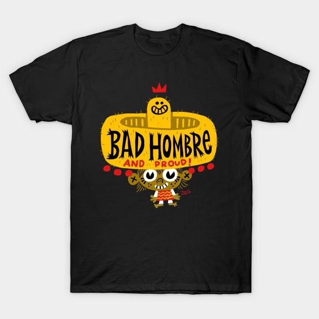 Bad Hombre! T-Shirt - Bold & Edgy Graphic Tee for Men & Women  Streetwear with Attitude Hoodie, Sweatshirt | PodTeesHub.com