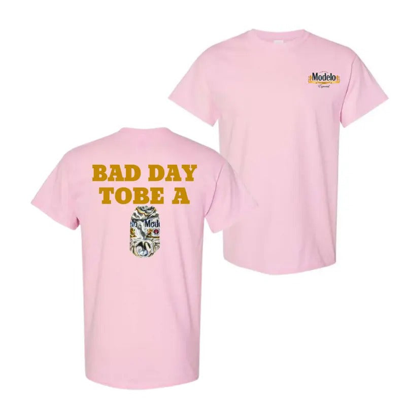 Bad day to be a modelo Light T-Shirt, Sweatshirt Hoodie For Men Women | PodTeesHub.com