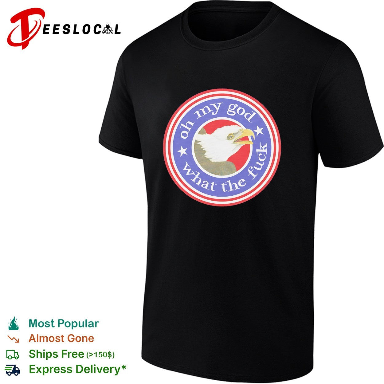 Bald eagle oh my god what the fuck shirt