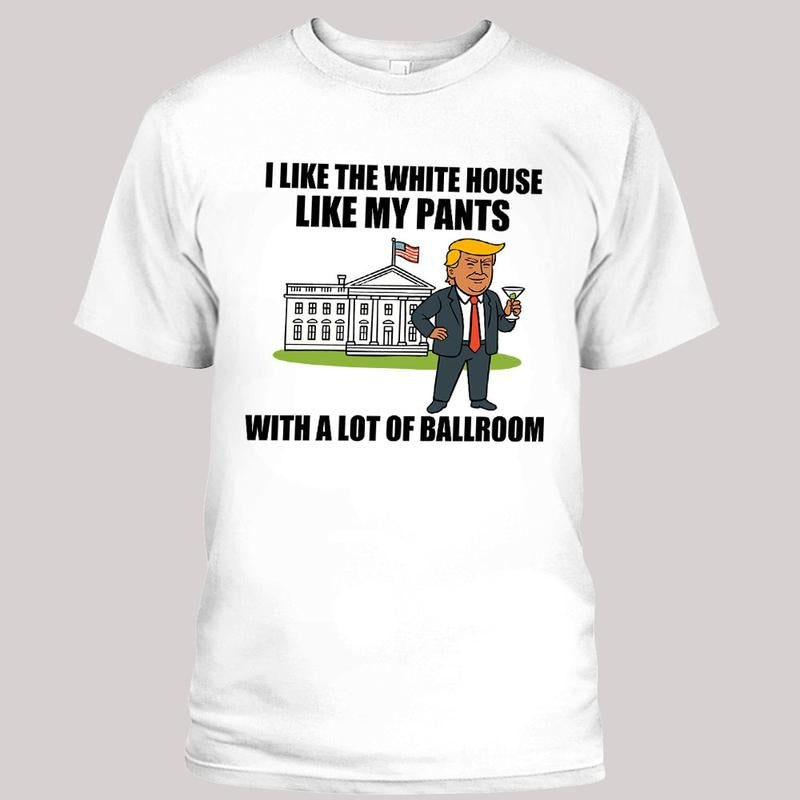 Ballroom T-Shirt, Funny White House Trump Donald Shirt, Political Unisex Tee, Humorous Political Shirt Gift Hoodie,...