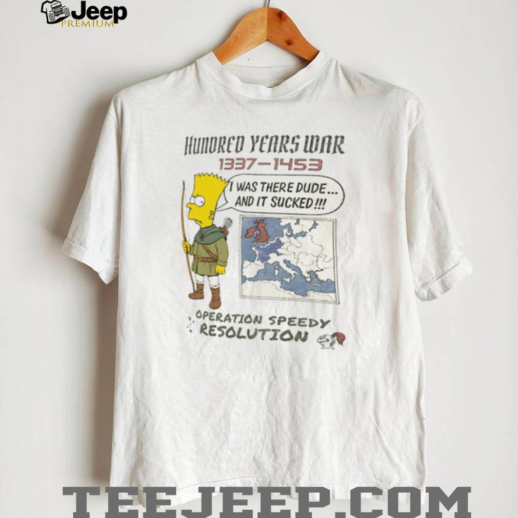 Bart Simpson Hundred Years War 1337 1453 Operation Speedy Resolution shirt