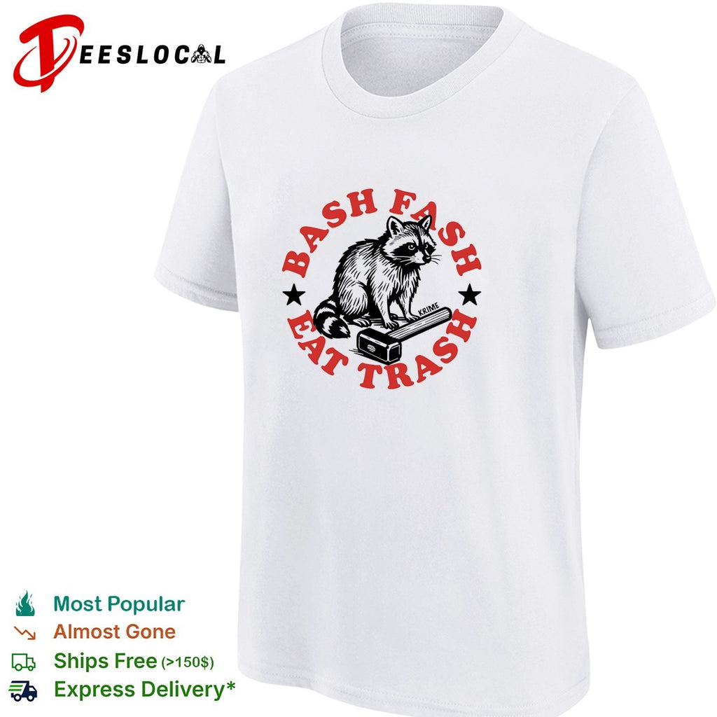 Bash fash eat trash raccoon antifa shirt