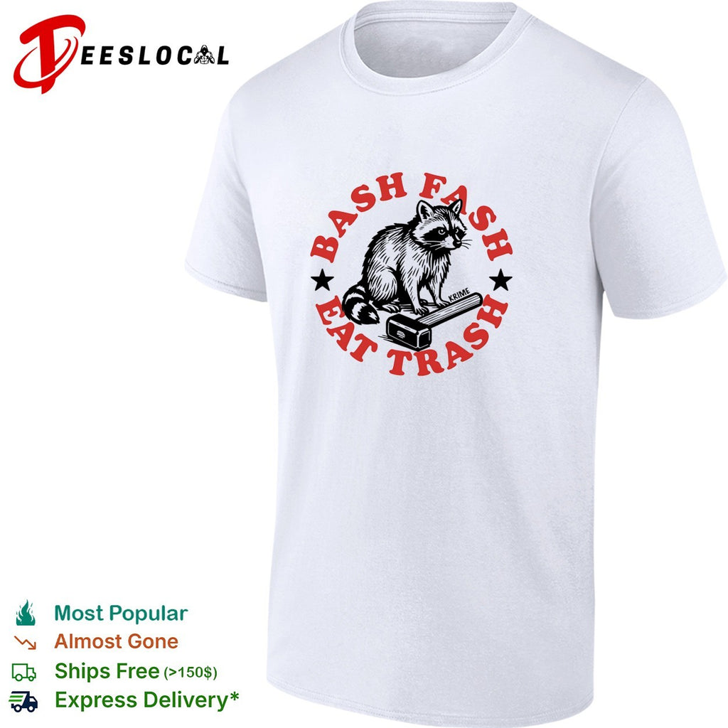 Bash fash eat trash raccoon antifa shirt