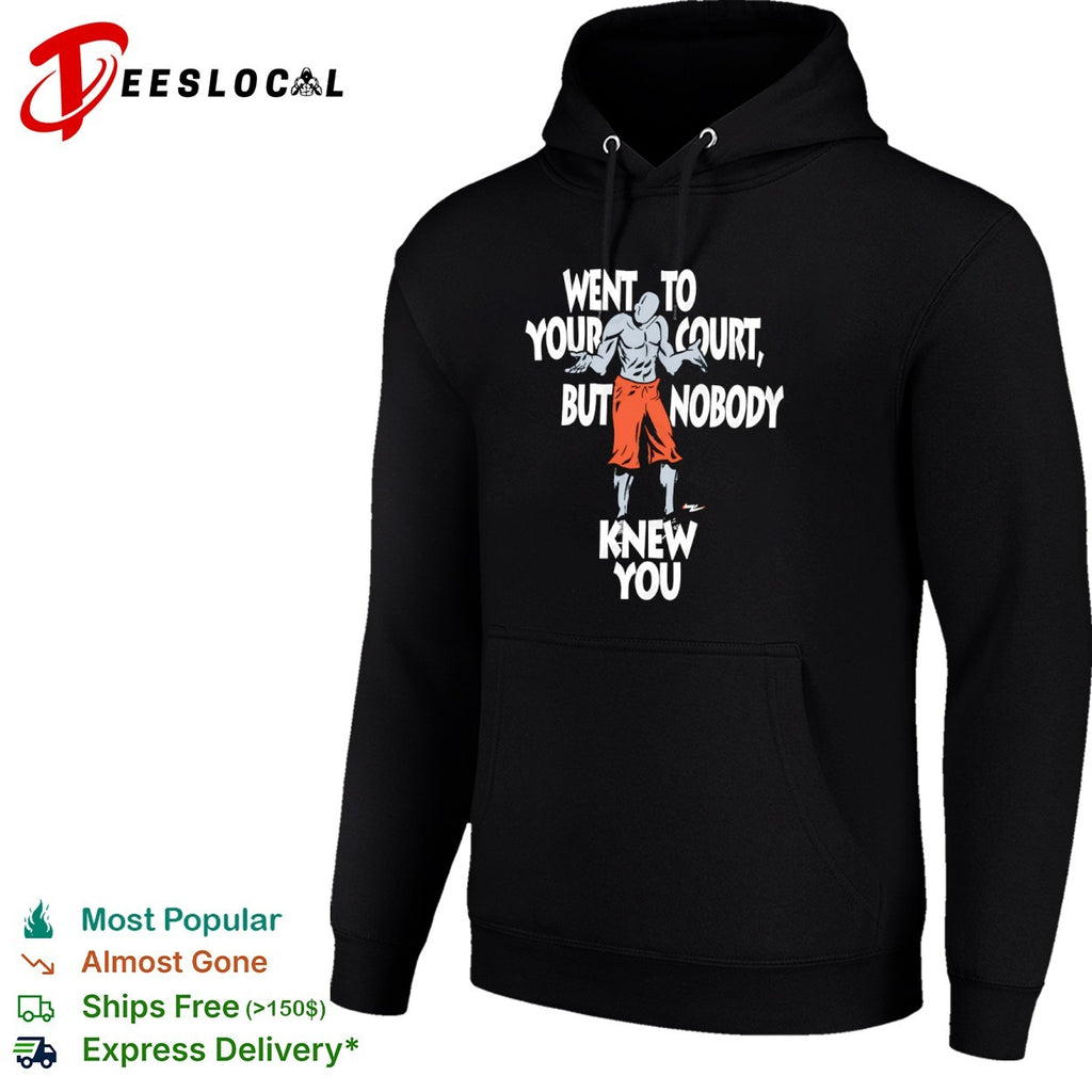 Basketball player went to your court but nobody knew you shrugging man shirt