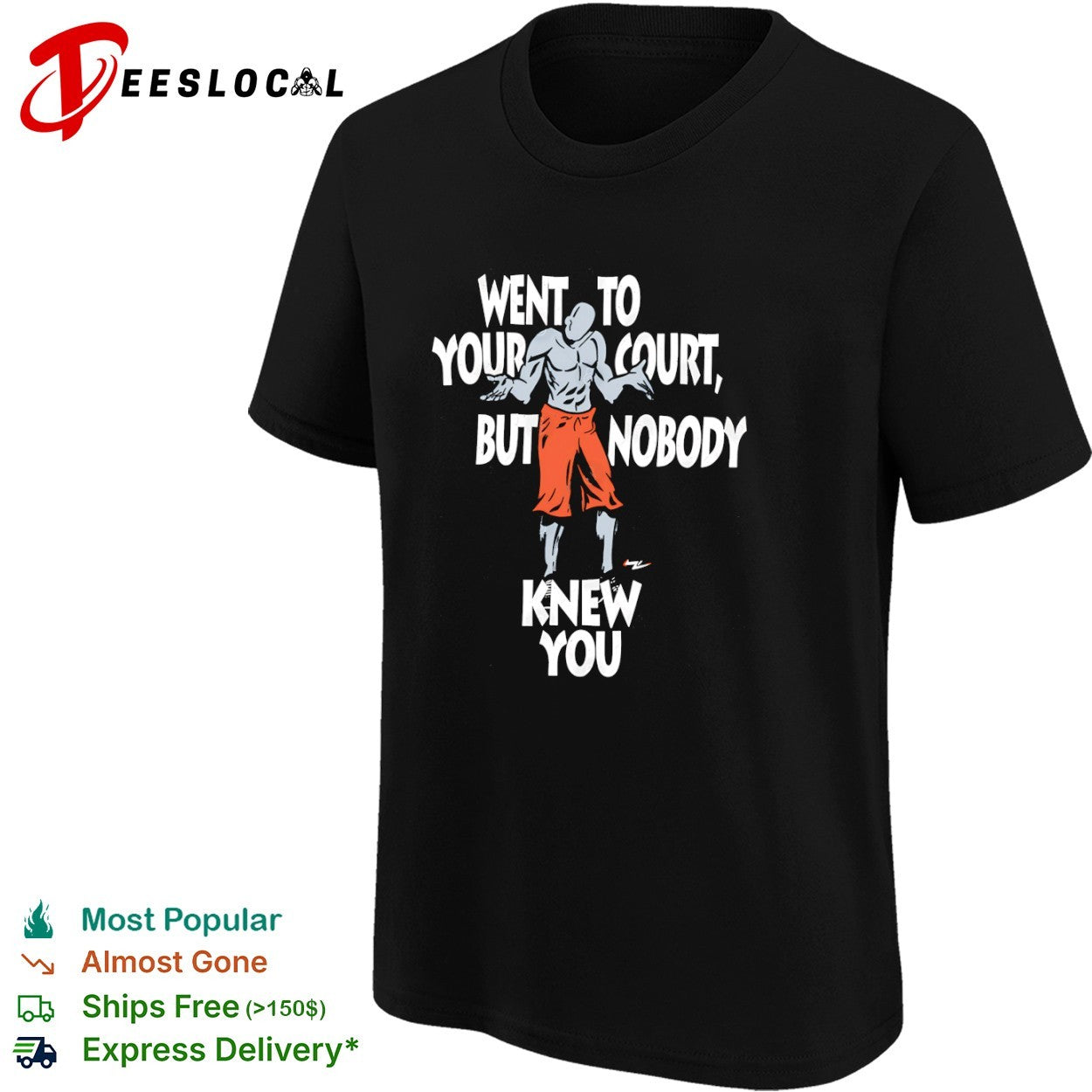 Basketball player went to your court but nobody knew you shrugging man shirt