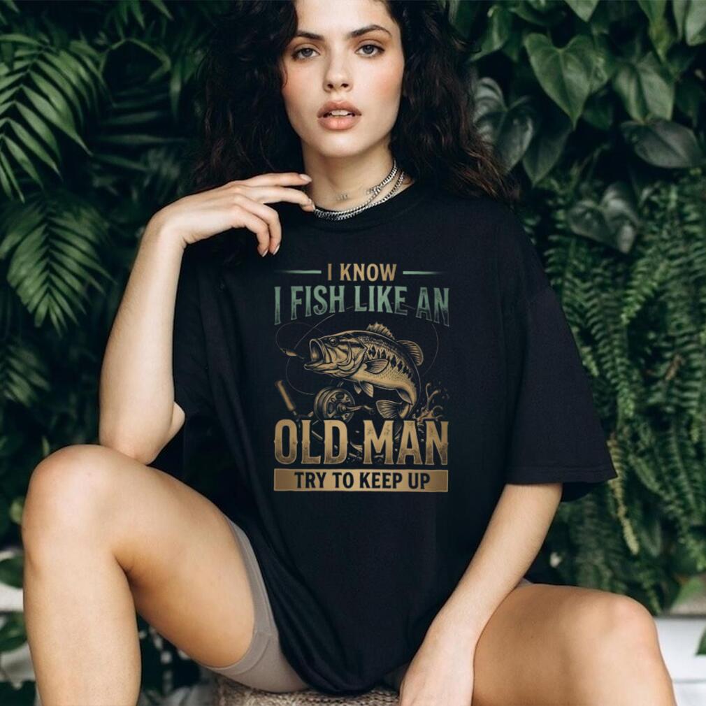 Bass Fishing Old Man Angler Try To Keep Up Shirt