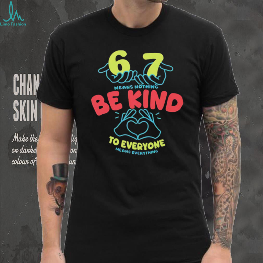 Be Kind To Everyone Heart Hands Positive Message Unisex T Shirt
