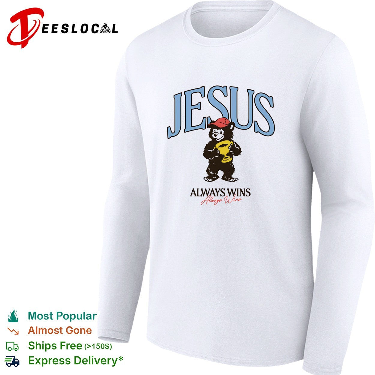 Bear holding trophy Jesus always wins shirt