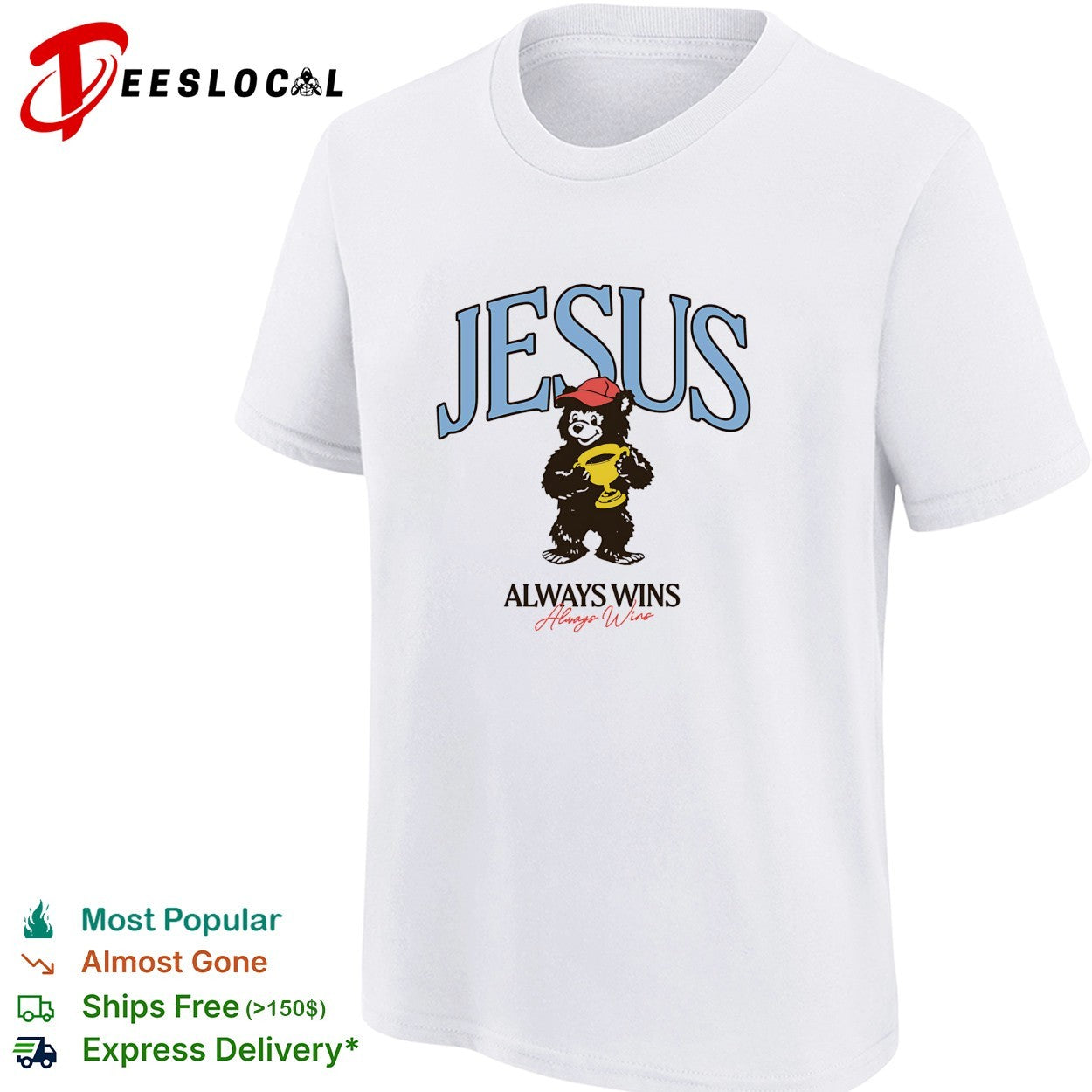 Bear holding trophy Jesus always wins shirt