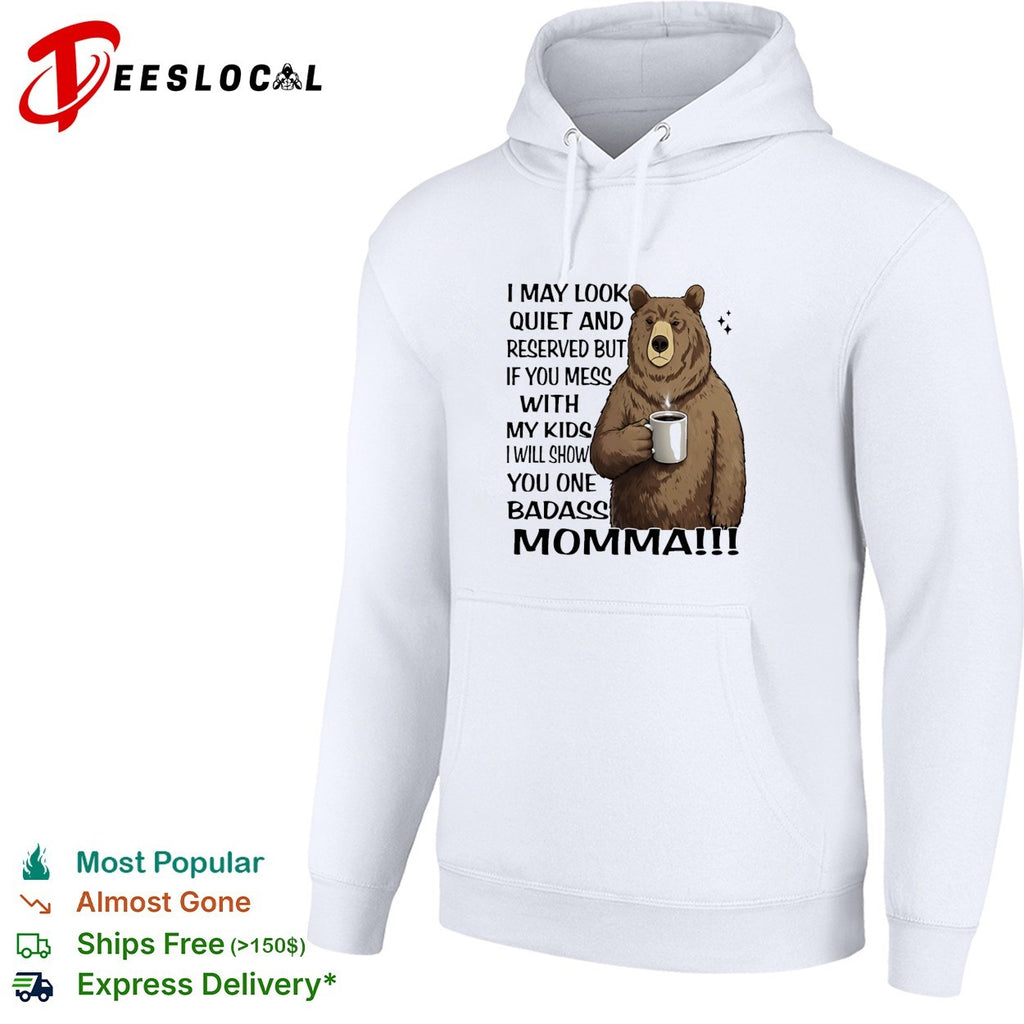 Bear mess with my kids badass momma shirt