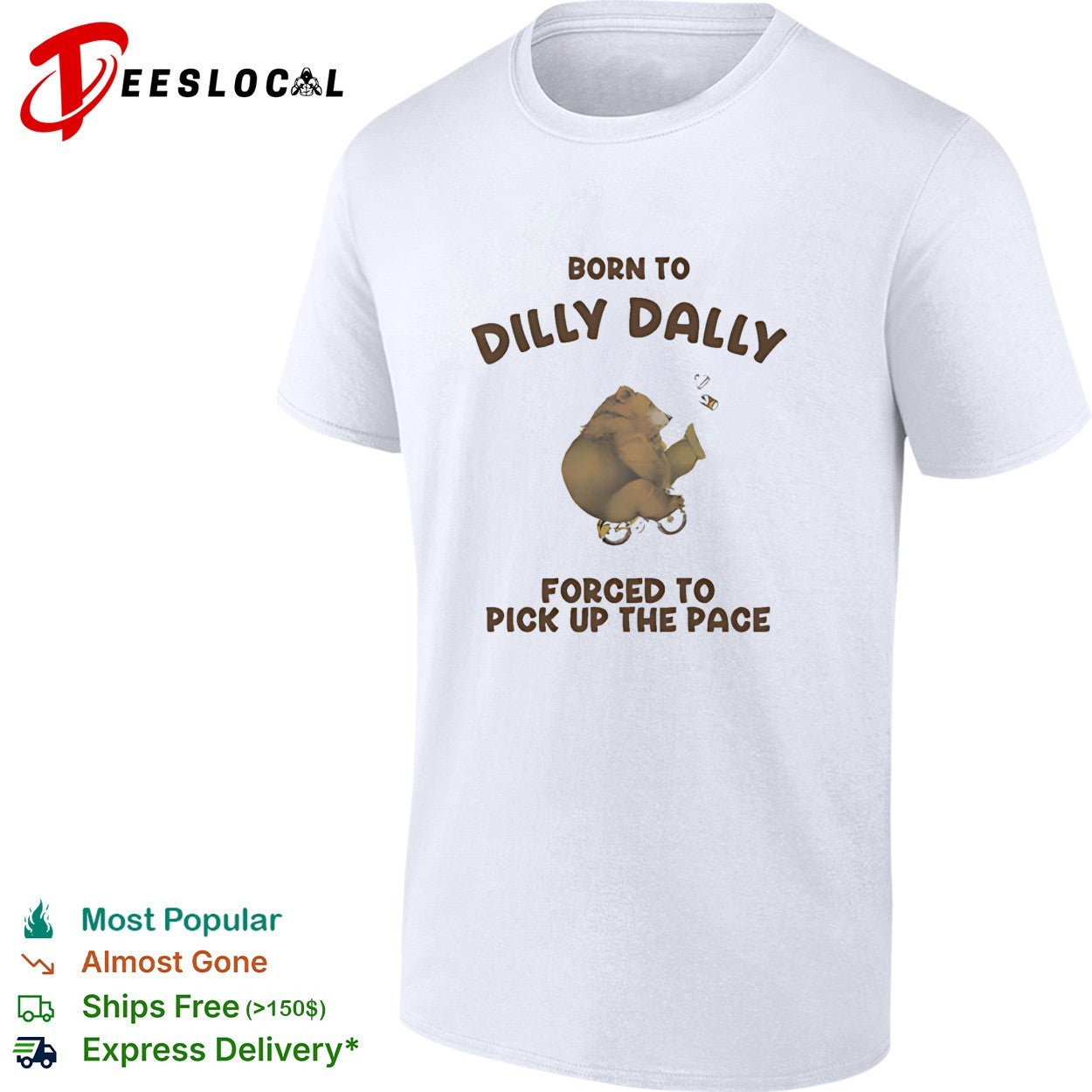 Bear riding bicycle born to dilly dally forced to pick up the pace shirt