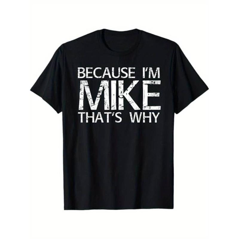 Because I Am Mike And Thats The Reason Fun Shirt Hilarious Gift Idea Tshirt Hoodie, Sweatshirt | PodTeesHub.com