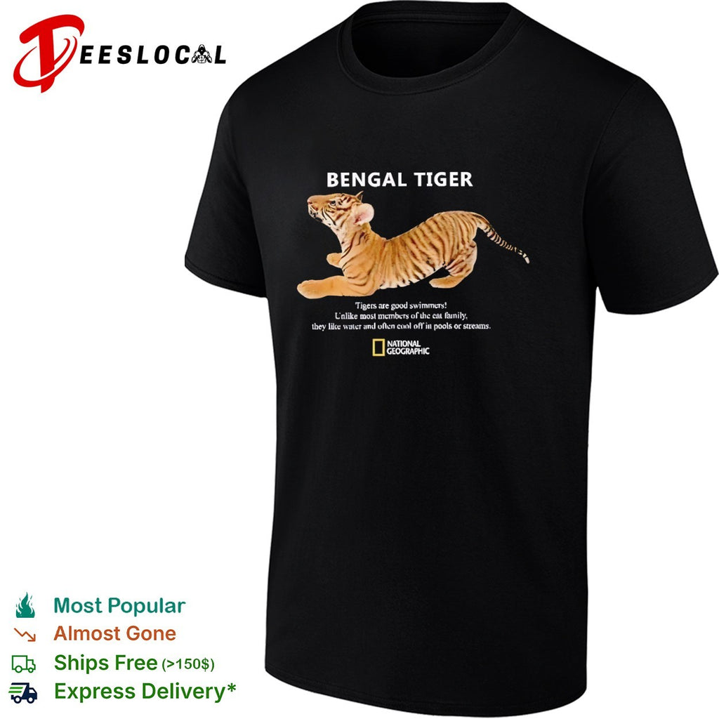 Bengal Tiger National Geographic Tigers are good swimmers they like water shirt