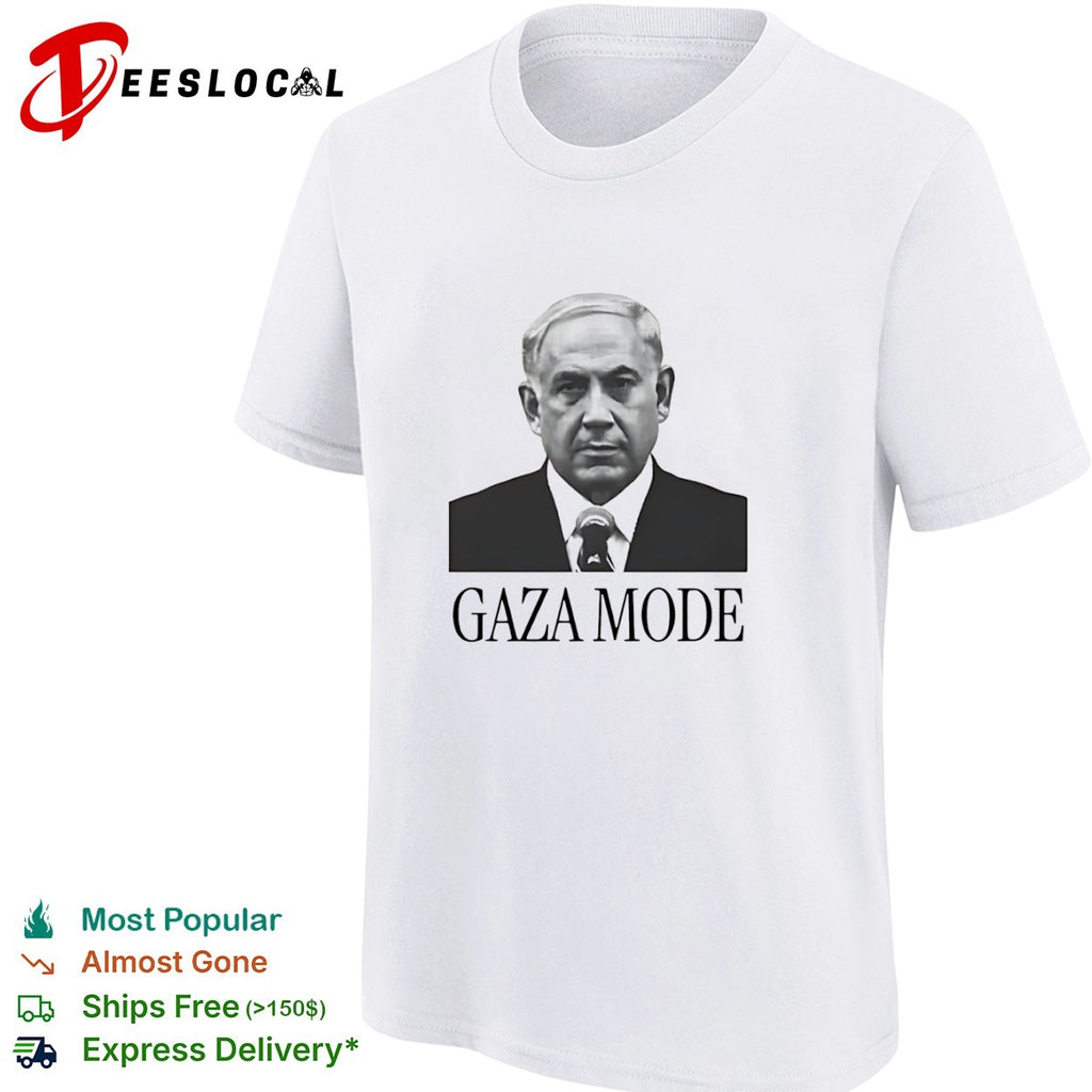 Benjamin Netanyahu Gaza Mode shirt