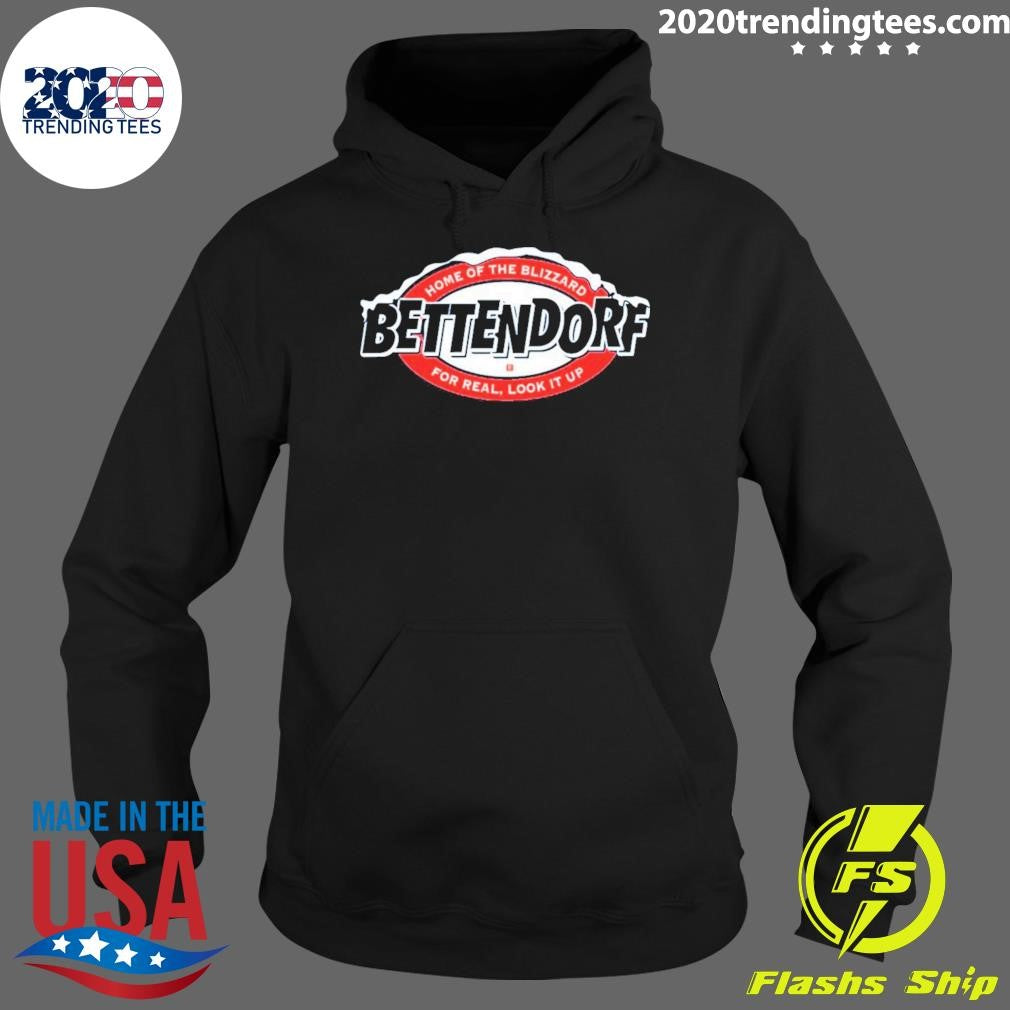 Bettendorf Home Of The Blizzard For Real Look It Up Shirt