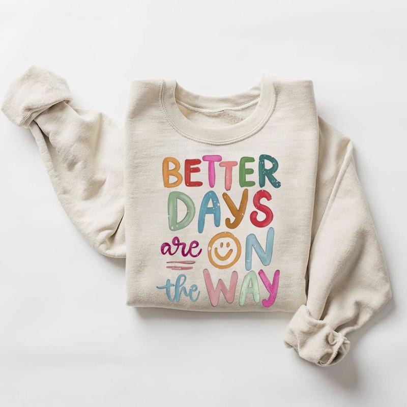 Better Days Are On The Way Sweatshirt, Retro Boho Hippie Unisex, Mental Health Sweatshirt, Positive Inspiration T-Shirts,...