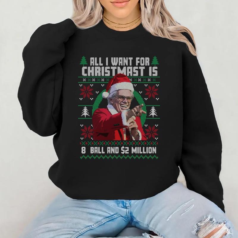 Billy All I Want For Christmas Is 8 Ball and 2 Million Funny Xmas Sweatshirt Gift Fashion Cotton, Full Colors, Full...