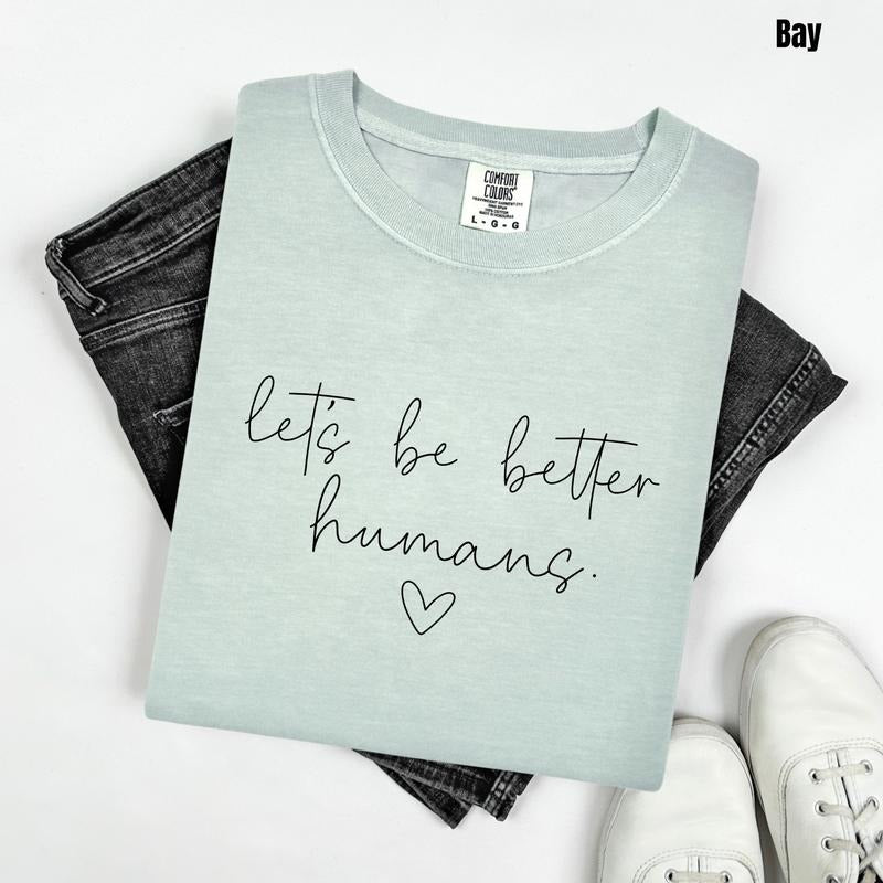 Black Script Better Humans Comfort Colors T-Shirt 'NLB' Hoodie, Sweatshirt | PodTeesHub.com