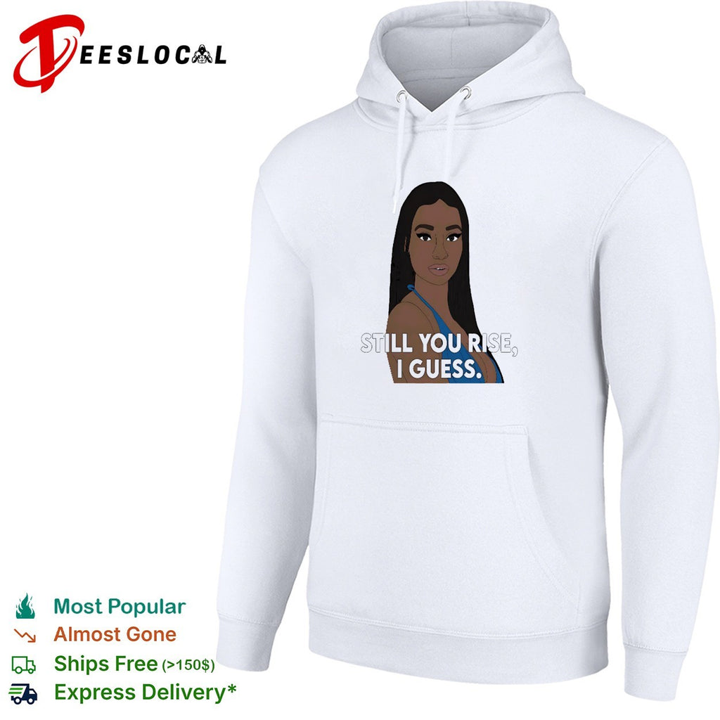 Black girl still you rise I guess shirt