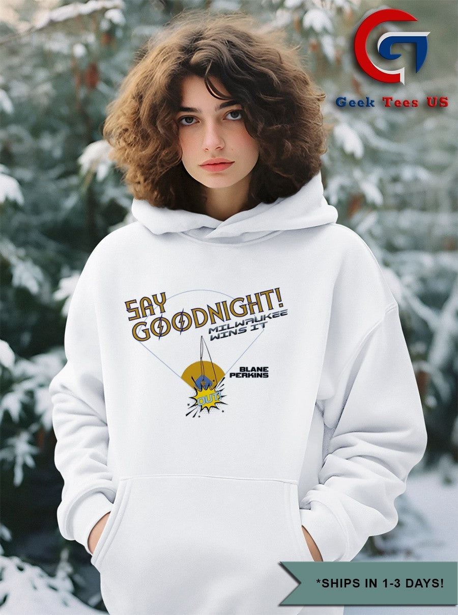 Blake Perkins Say Goodnight shirt