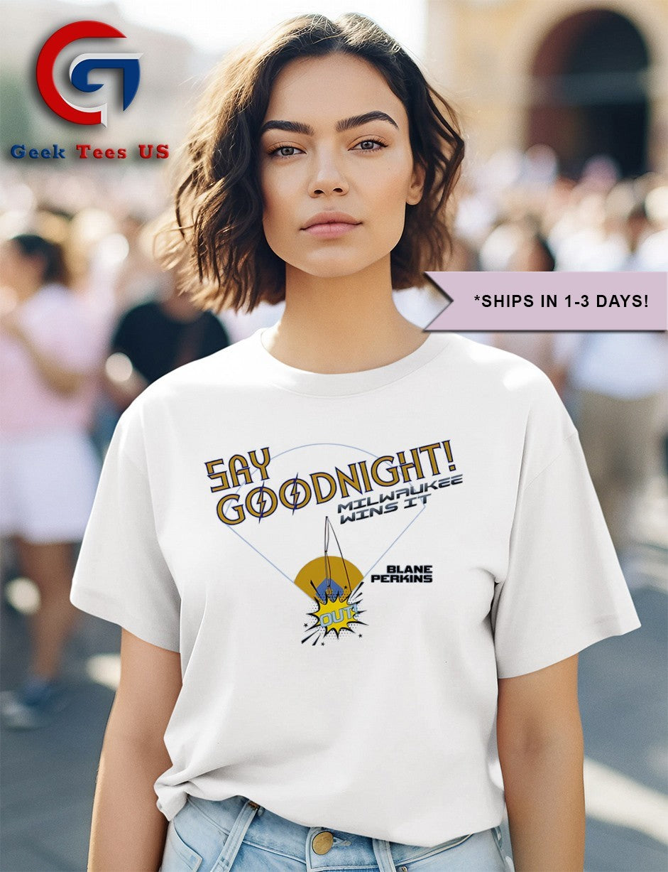 Blake Perkins Say Goodnight shirt