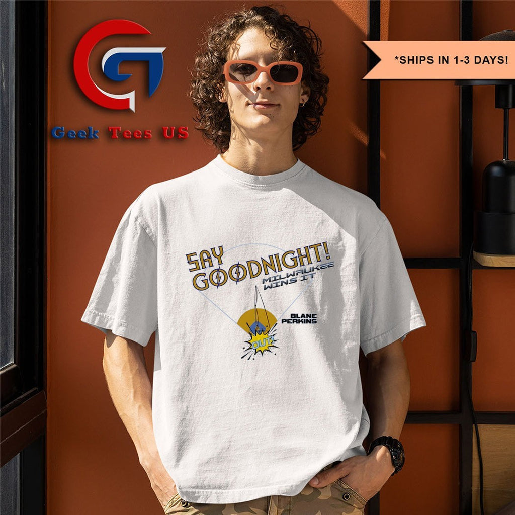 Blake Perkins Say Goodnight shirt