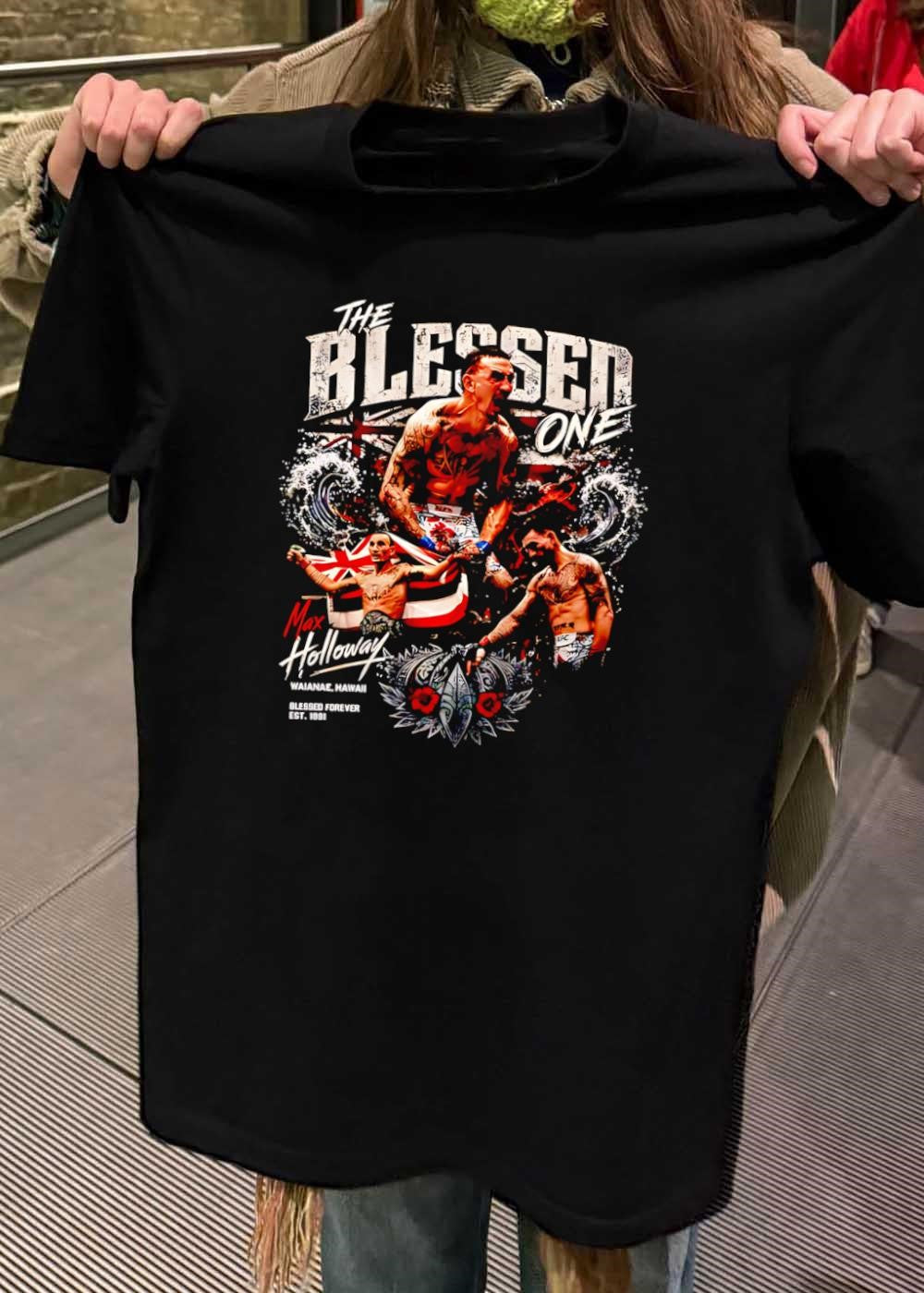Blessed Forever Est 1991 Waianae Hawaii The Blessed One Max Holloway UFC Shirt