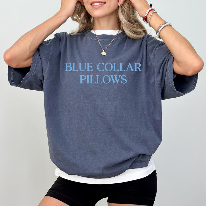 Blue Collar Pillows Shirt, Blue Collar Wife Funny Tee, Blue Collar Girlfriend Graphic Printed Tee, Adult Humor Tee, Funny...