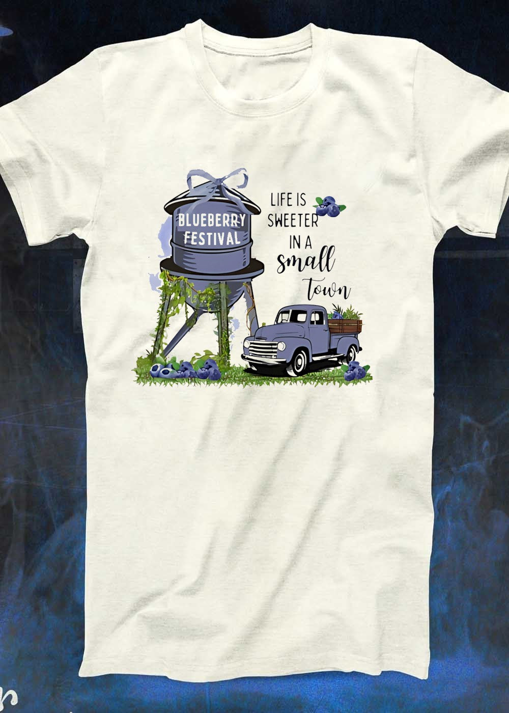Blueberry Festival Life Is Sweeter in a Small Town T-Shirt