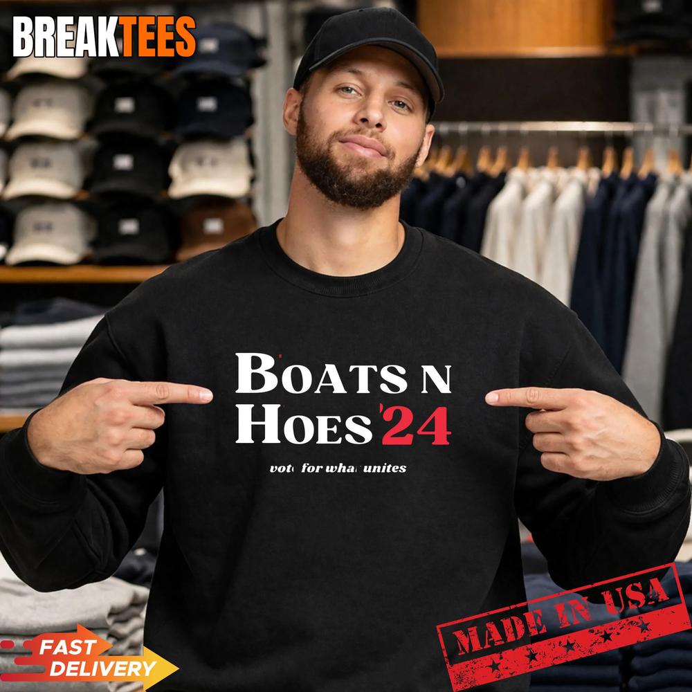 Boats N Hoes 2024 A Vote For What Unites Us Shirt