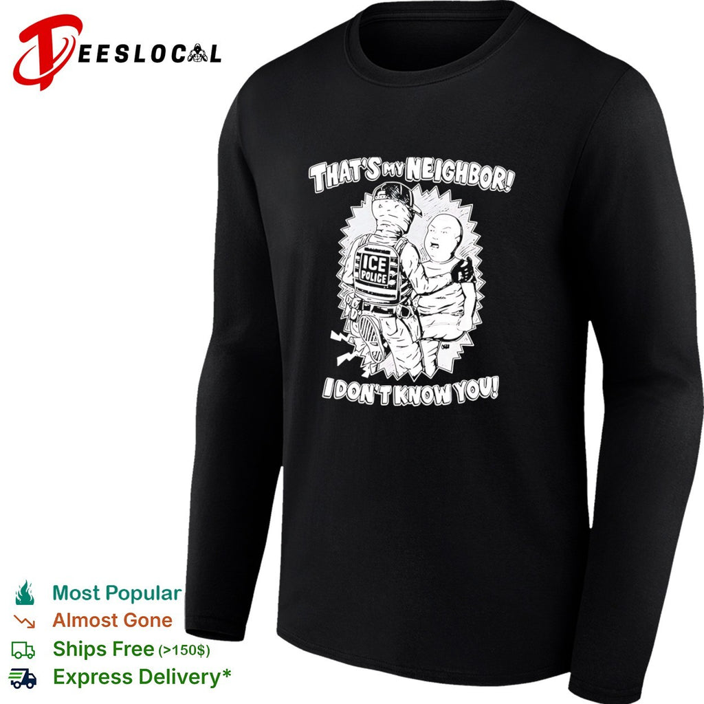 Bobby Hill King of the Hill That is my neighbor I dont know you shirt