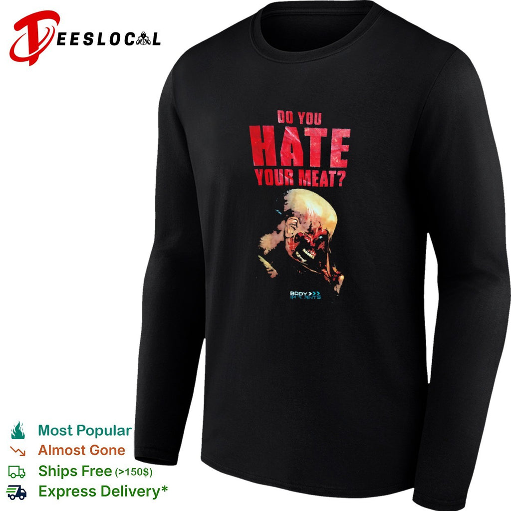 Body implants do you hate your meat anatomy gore shirt