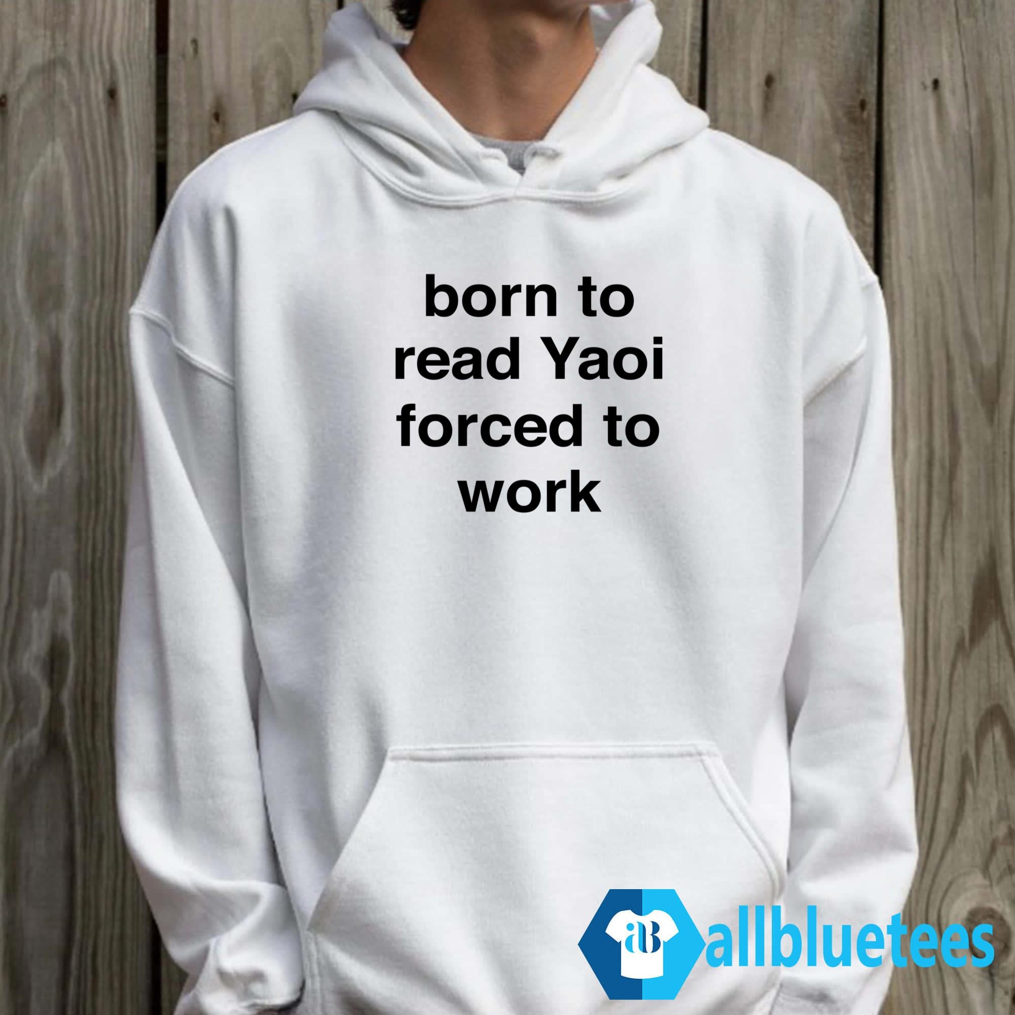 Born To Read Yaoi Forced To Work Shirt