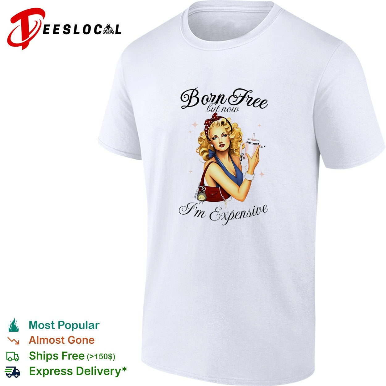 Born free but now I’m expensive pin up woman shirt