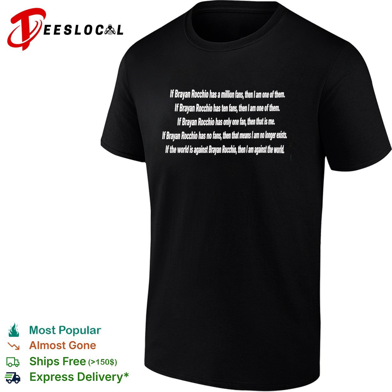 Brayan Rocchio If he has a million fans then I am one of them shirt