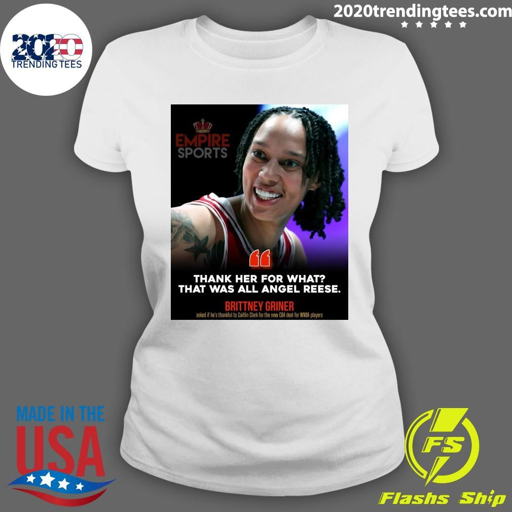 Brittney Griner Asked If He’s Thankful To Caitlin Clark For The New CBA Deal for WNBA Players Shirt