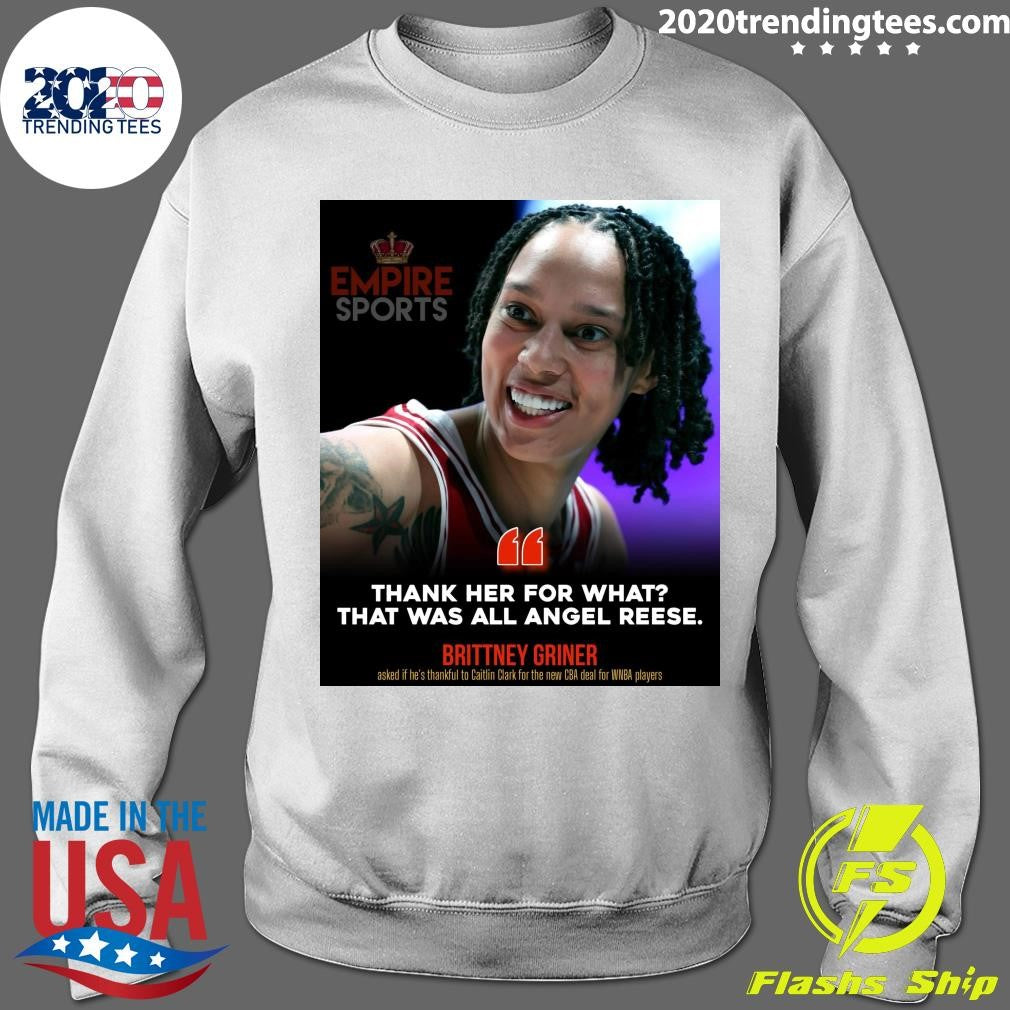 Brittney Griner Asked If He’s Thankful To Caitlin Clark For The New CBA Deal for WNBA Players Shirt