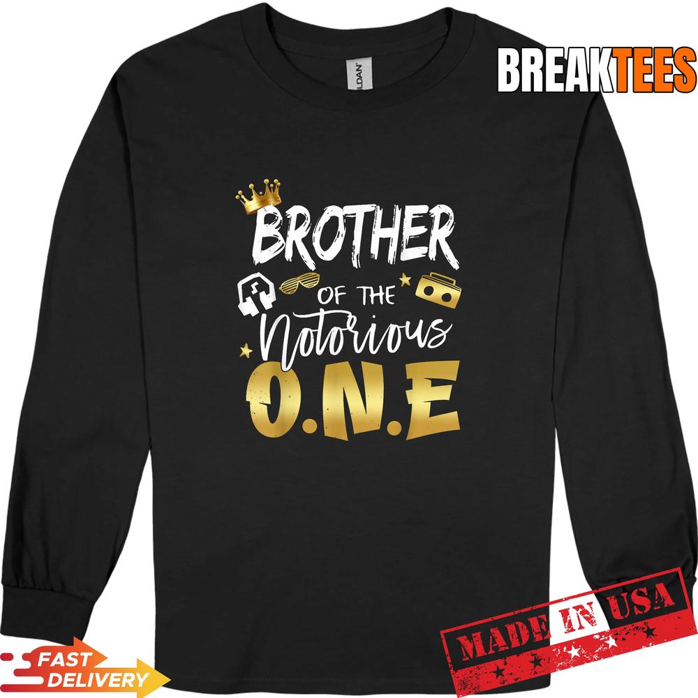 Brother of The Notorious One Old School 1st Hip Hop Party Shirt